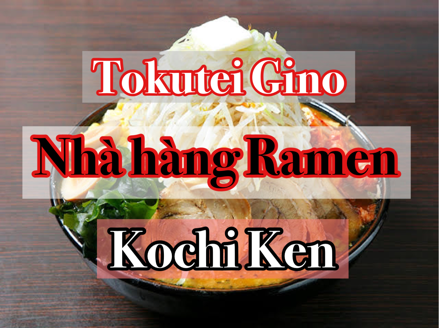 【2021001】 TTTD_Nhà hàng Mỳ ra men (Kochi ken)